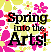 Spring Into The Arts